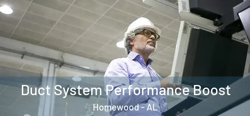  Duct System Performance Boost Homewood - AL