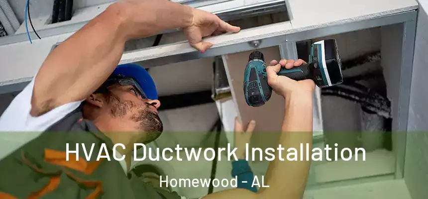  HVAC Ductwork Installation Homewood - AL