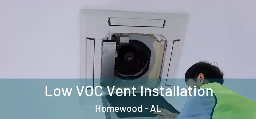  Low VOC Vent Installation Homewood - AL