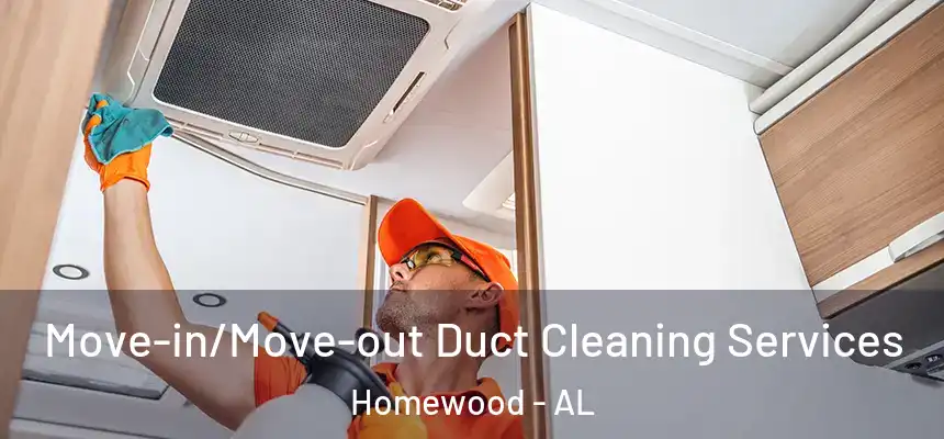  Move-in/Move-out Duct Cleaning Services Homewood - AL