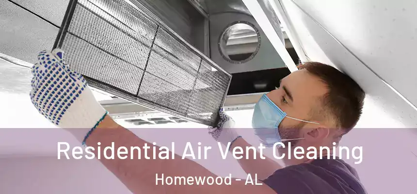  Residential Air Vent Cleaning Homewood - AL