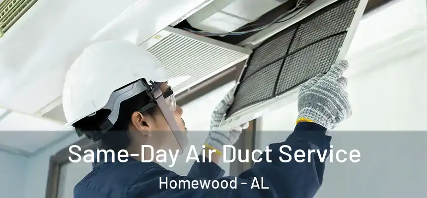  Same-Day Air Duct Service Homewood - AL