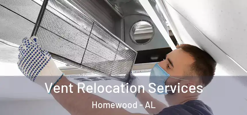  Vent Relocation Services Homewood - AL